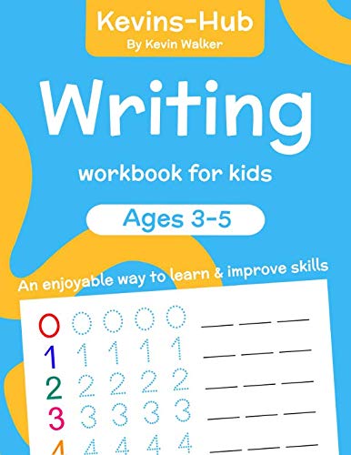 Writing Workbook For Kids: Ages 3-5. An Enjoyable Way To Learn & Improve Skills. Writing Workbook Ages 3-5 (Educational Workbooks / Kids Writing Books, Band 1)