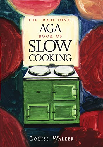 The Traditional Aga Book of Slow Cooking (Aga and Range Cookbooks) von Absolute Press