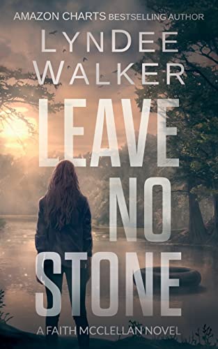 Leave No Stone: A Faith McClellan Novel (The Faith McClellan Series, Band 2) von Severn River Publishing