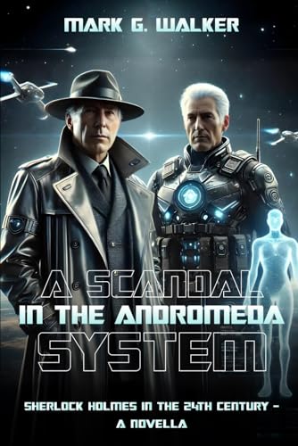 A Scandal in the Andromeda System: Sherlock Holmes In The 24th Century - a Novella A Scandal in the Andromeda System: Sherlock Holmes In The 24th Century - a Novella von Book Publishers USA