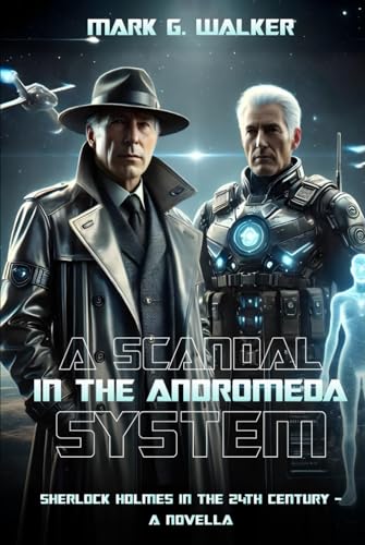 A Scandal in the Andromeda System: Sherlock Holmes In The 24th Century - a Novella von Book Publishers USA
