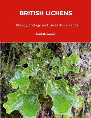 British Lichens: Biology, Ecology, and use as Bioindicators von Lulu.com