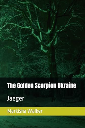 The Golden Scorpion Ukraine: Jaeger von Independently published