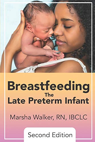 Breastfeeding the Late Preterm Infant von Praeclarus Press