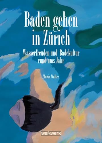 Baden gehen in Zürich: Wasserfreuden und Badekultur rund ums Jahr Baden gehen in Zürich: Wasserfreuden und Badekultur rund ums Jahr