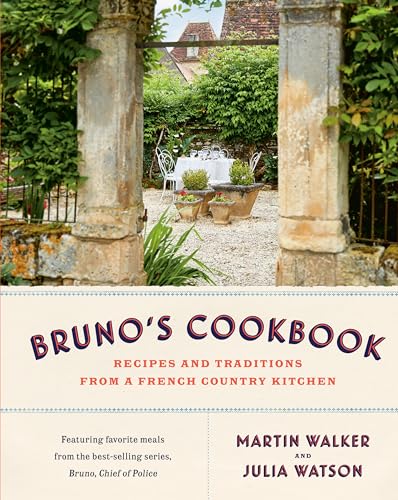 Bruno's Cookbook: Recipes and Traditions from a French Country Kitchen Bruno's Cookbook: Recipes and Traditions from a French Country Kitchen von Knopf