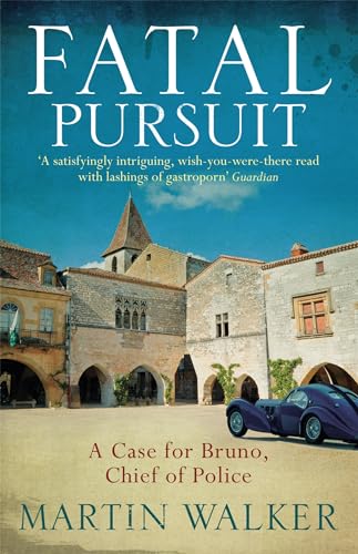 Fatal Pursuit: Bruno, Chief of Police 09 (The Dordogne Mysteries)