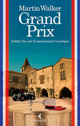 Grand prix. Delitto Doc per il commissario Courrèges (I narratori) Grand prix. Delitto Doc per il commissario Courrèges (I narratori)