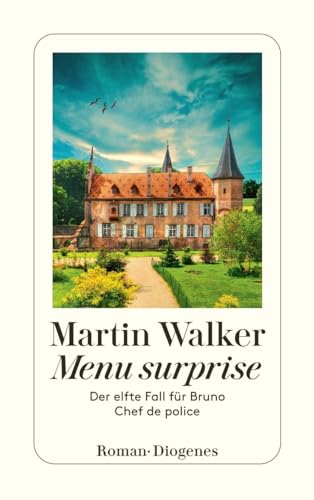 Menu surprise: Der elfte Fall für Bruno, Chef de police von Diogenes Verlag AG