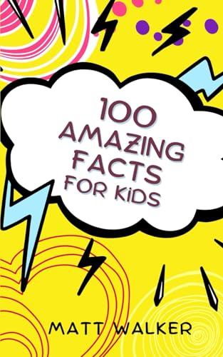 100 Amazing Facts For Kids (for ages 9-13): Super fun facts for curious kids von Independently published
