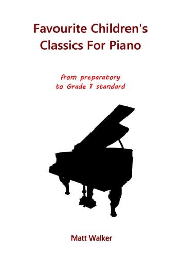 Favourite Children's Classics For Piano, Book 1: from preparatory to Grade 1 standard