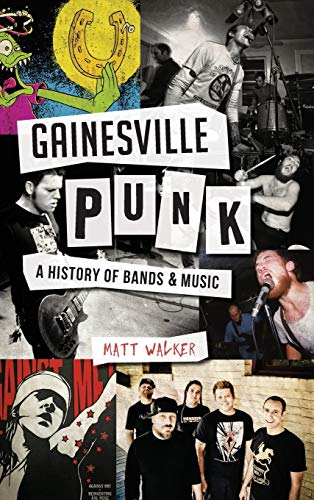 Gainesville Punk: A History of Bands & Music von History Press Library Editions