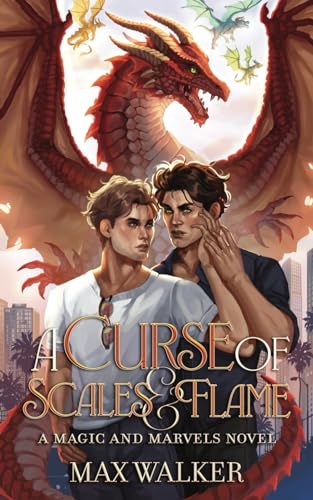 A Curse of Scales and Flame: A Magic and Marvels Novel (Magic & Marvels, Band 1) A Curse of Scales and Flame: A Magic and Marvels Novel (Magic & Marvels, Band 1) von Walker Publishing