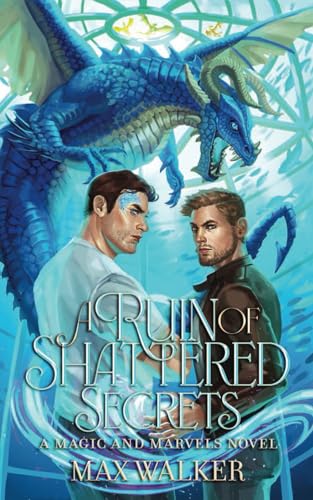 A Ruin of Shattered Secrets (Magic & Marvels, Band 2)
