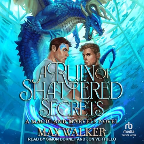 A Ruin of Shattered Secrets: A Magic and Marvels Novel (Magic and Marvels, 2) von Tantor Media Inc