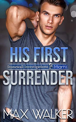 His First Surrender (Stonewall Investigations Miami, Band 3) von Independently Published