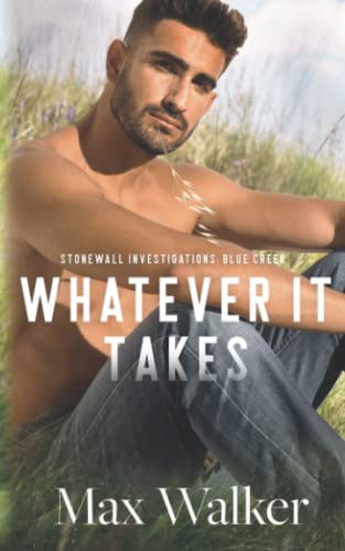 Whatever It Takes (Stonewall Investigations: Blue Creek, Band 3)