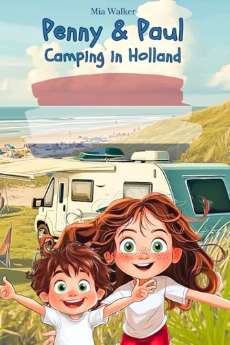 Penny & Paul: Camping in Holland (Lesen - Rätseln - Malen - Entdecken) von Independently published