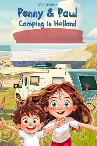 Penny & Paul: Camping in Holland (Read – Puzzle – Color – Explore | Educational Fun for Kids! (Ages 5-9), Band 6) von Independently published