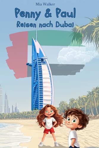 Penny & Paul: Reisen nach Dubai (Lesen - Rätseln - Malen - Entdecken) von Independently published
