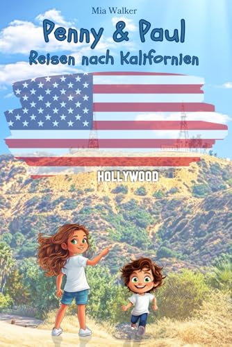 Penny & Paul: Reisen nach Kalifornien (Lesen - Rätseln - Malen - Entdecken) von Independently published