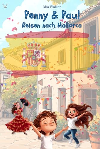 Penny & Paul: Reisen nach Mallorca (Lesen - Rätseln - Malen - Entdecken) von Independently published