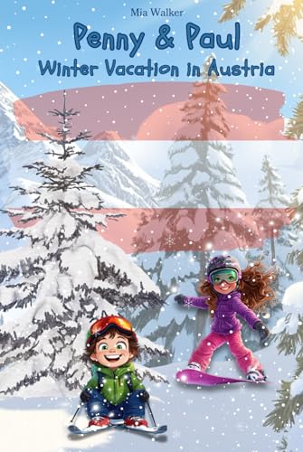 Penny & Paul: Winter Vacation in Austria (Read – Puzzle – Color – Explore | Educational Fun for Kids! (Ages 5-9), Band 7) von Independently published