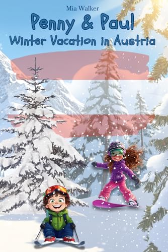 Penny & Paul: Winter Vacation in Austria (Read – Puzzle – Color – Explore | Educational Fun for Kids! (Ages 5-9), Band 7) von Independently published
