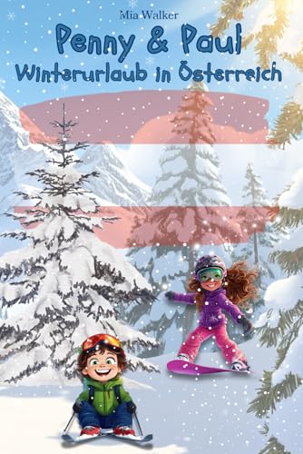 Penny & Paul: Winterurlaub in Österreich (Lesen - Rätseln - Malen - Entdecken) von Independently published
