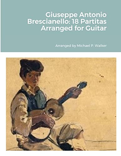 Giuseppe Antonio Brescianello: 18 Partitas Arranged for Guitar von Lulu