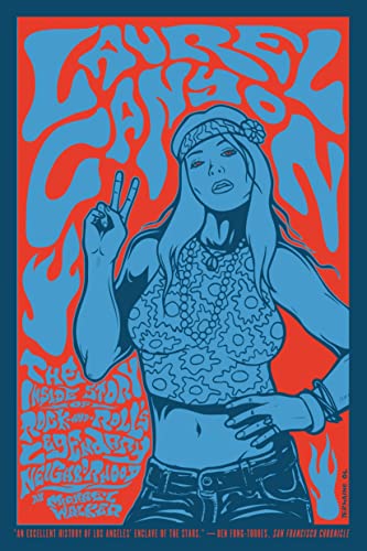 Laurel Canyon: The Inside Story of Rock-And-Roll's Legendary Neighborhood von Henry Holt