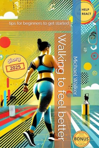 Walking to feel better: tips for beginners to get started von Independently published