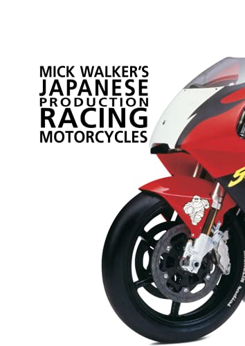 Mick Walker's Japanese Production Racing Motorcycles