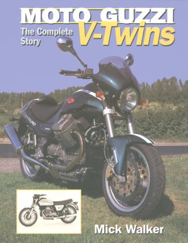 Moto Guzzi V-Twins: The Complete Story (Crowood AutoClassic S.)