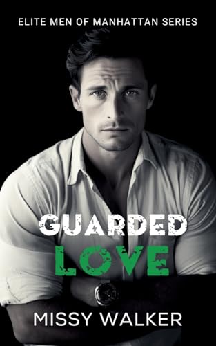 Guarded Love: Elite Men of Manhattan Series Book 5 von Thorpe- Bowker