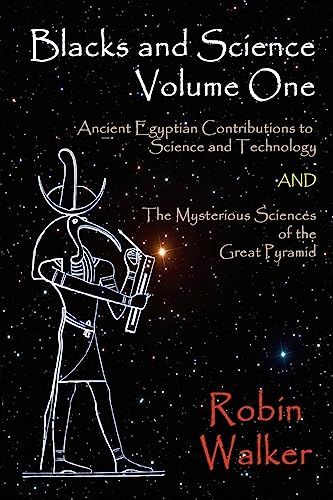 Blacks and Science Volume One: Ancient Egyptian Contributions to Science and Technology AND The Mysterious Sciences of the Great Pyramid von CREATESPACE