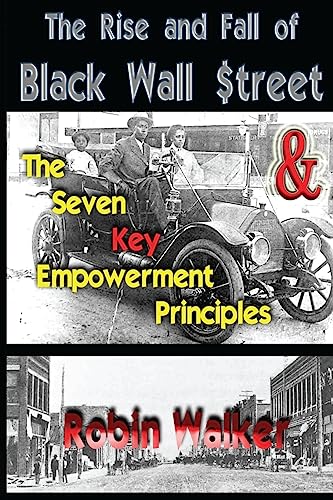 The Rise and Fall of Black Wall Street AND The Seven Key Empowerment Principles von Createspace Independent Publishing Platform