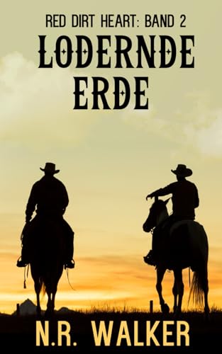 Lodernde Erde (Red Dirt Heart Series, Band 2) von Independently published