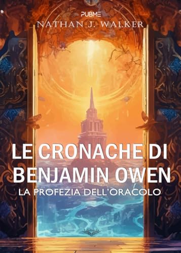 Le cronache di Benjamin Owen: La profezia dell'Oracolo (Collana Lifebooks) von PubMe