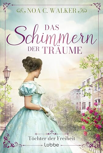 Das Schimmern der Träume - Töchter der Freiheit (Die große Südstaaten-Saga, Band 3)