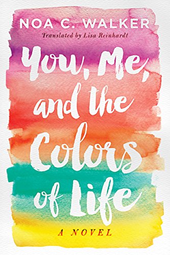 You, Me, and the Colors of Life von Amazon Crossing