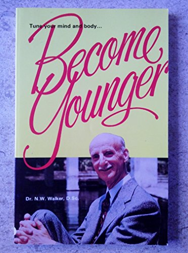 { BECOME YOUNGER (REVISED) } By Walker, Norman W ( Author ) [ Jul - 2008 ] [ Paperback ]