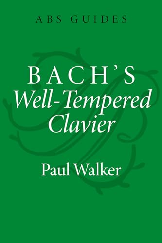 Bach's Well-Tempered Clavier (The ABS Guides) von Oxford University Press Inc