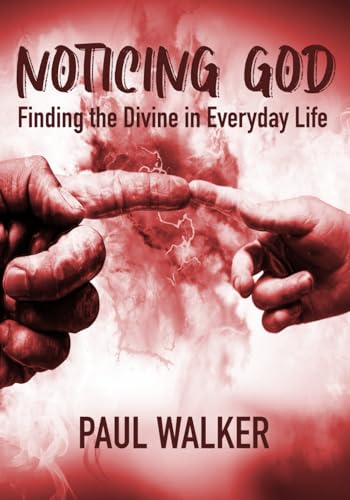 Noticing God: Finding the Divine in everyday life von Independently published
