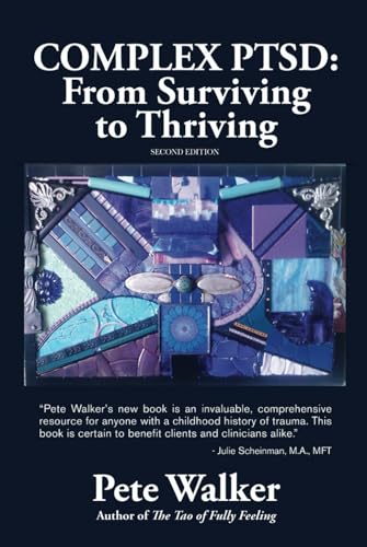 Complex PTSD: From Surviving to Thriving: A GUIDE AND MAP FOR RECOVERING FROM CHILDHOOD TRAUMA von Independently published