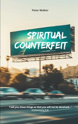 Counterfeit: 'I tell you these things so that you will not be deceived...' (Colossians 2:4) von Independently published