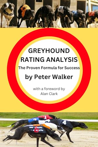 Greyhound Rating Analysis: The Proven Formula for Success von Independently published