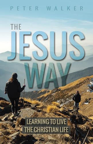 The Jesus Way: Learning to Live the Christian Life von Monarch Books