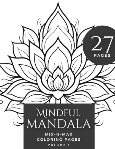 Mindful Mandala: Mix-N-Max Colouring Pages Volume 1 von Independently published