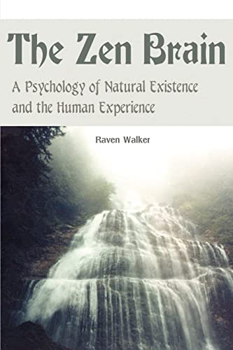 The Zen Brain: A Psychology of Natural Existence and the Human Experience von iUniverse.com